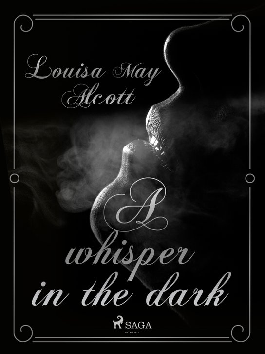 A Whisper in the Dark -  Louisa May Alcottová