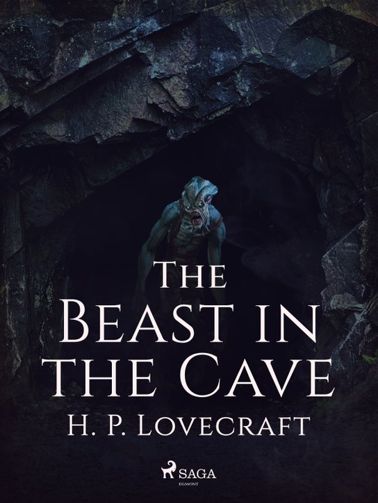 The Beast in the Cave -  H. P. Lovecraft