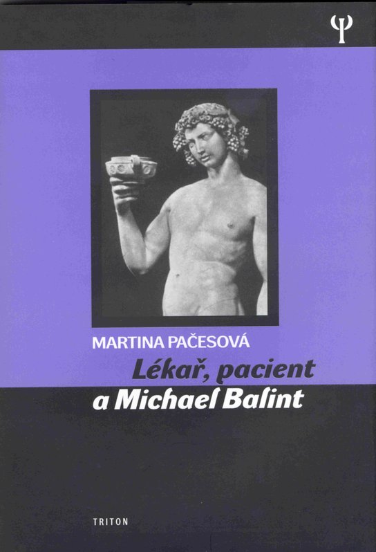 Lékař, pacient a Michael Balint -  Mgr. Martina Pačesová