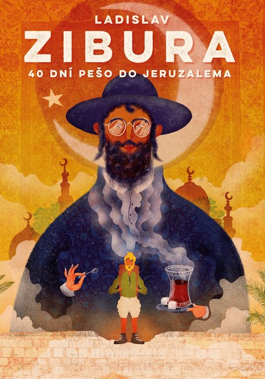 40 dní pešo do Jeruzalema -  Ladislav Zibura