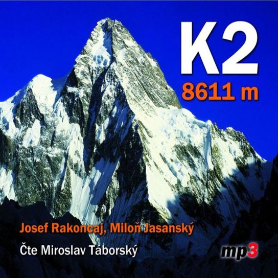 K2 - 8611 metrů - Josef Rakoncaj, Miloň Jasanský