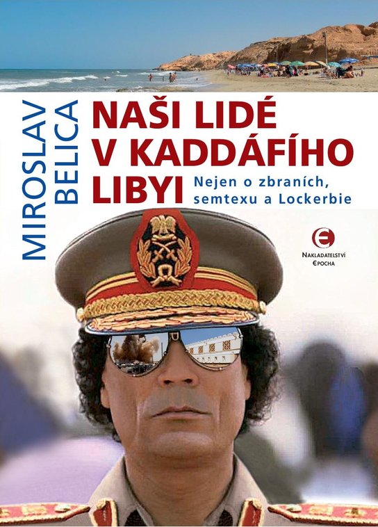 Naši lidé v Kaddáfího Libyi - Miroslav Belica