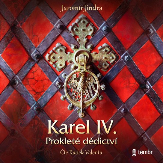 Karel IV. – Prokleté dědictví -  Jaromír Jindra