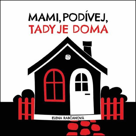 Mami, podívej, tady jsme doma - Elena Rabčanová - Kniha