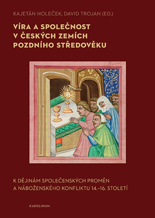 Víra a společnost v českých zemích pozdního středověku -  David Trojan