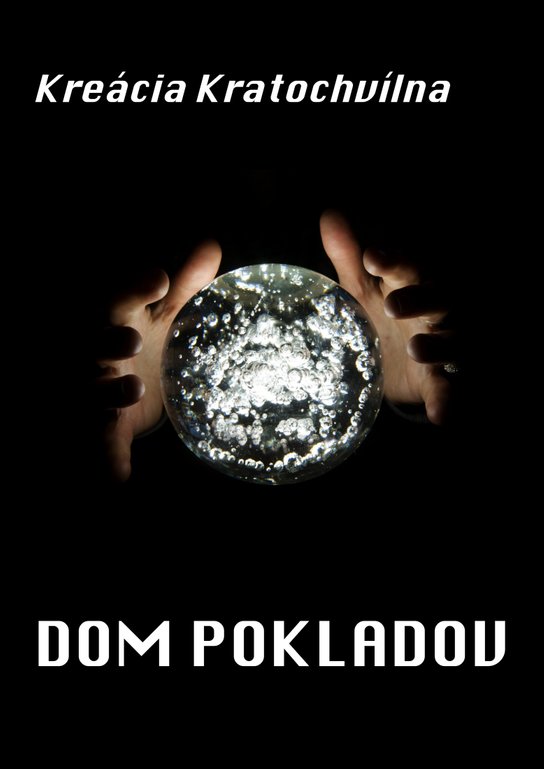 Dom pokladov - Kreácia Kratochvílna