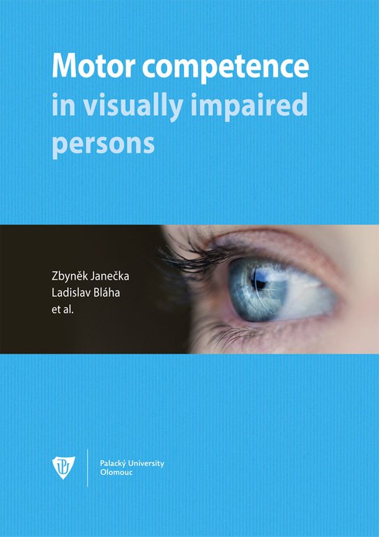 Motor competence in visually impaired persons -  Zbyněk Janečka