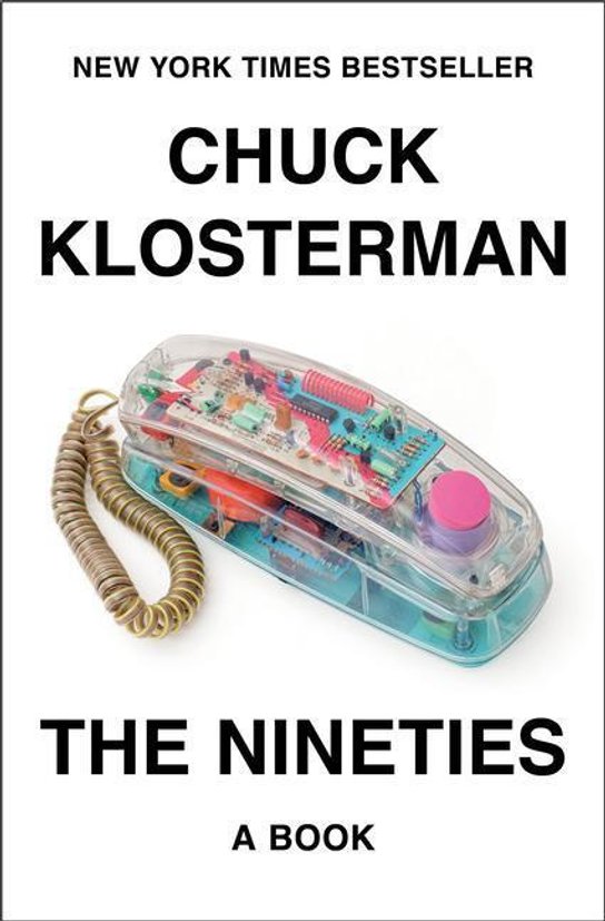 The Nineties -  Chuck Klosterman
