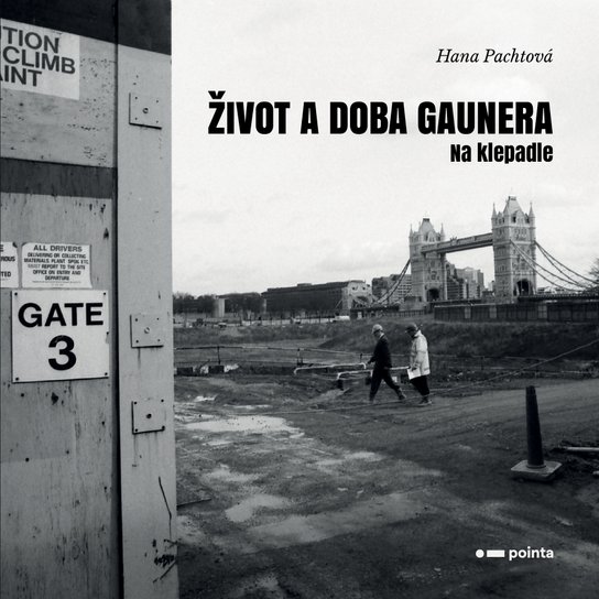 Život a doba gaunera -  Hana Pachtová
