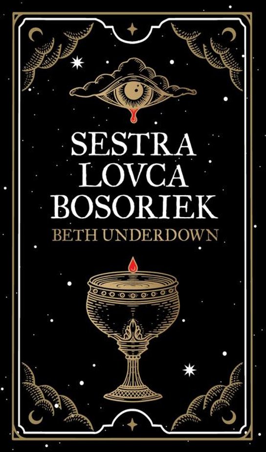 Sestra lovca bosoriek -  Beth Underdown