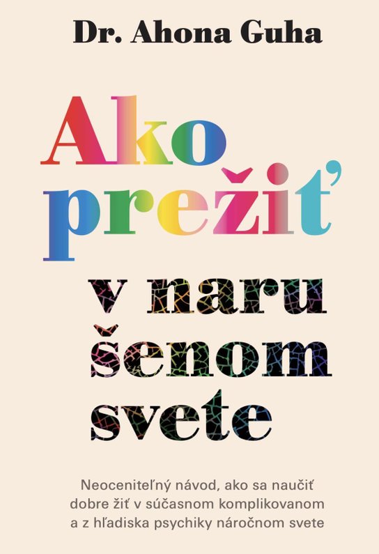 Ako prežiť v narušenom svete -  Ahona Guha