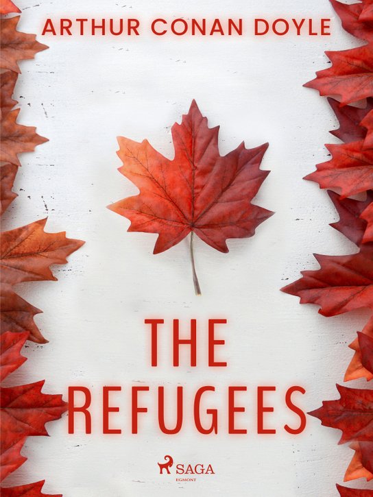 The Refugees -  Arthur Conan Doyle