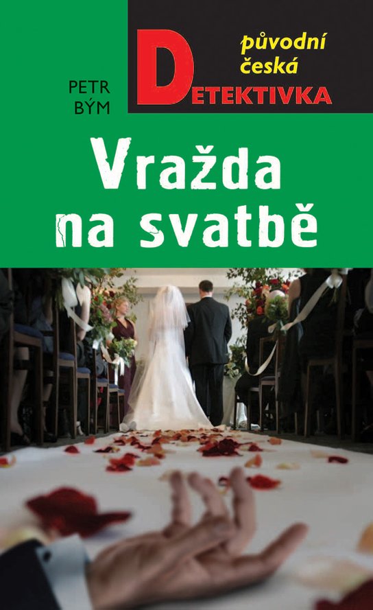 Vražda na svatbě - Petr Bým