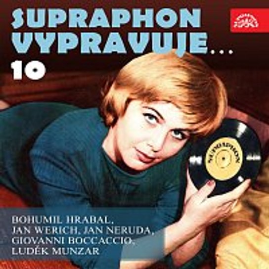 Supraphon vypravuje...10 ( Hrabal, Werich, Neruda, Boccaccio, Munzar) -  neuveden