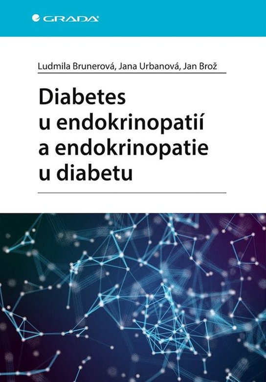 Diabetes u endokrinopatií a endokrinopatie u diabetu -  Jan Brož