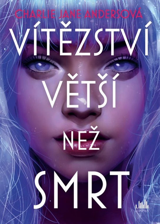 Vítězství větší než smrt -  Charlie Jane Andersová