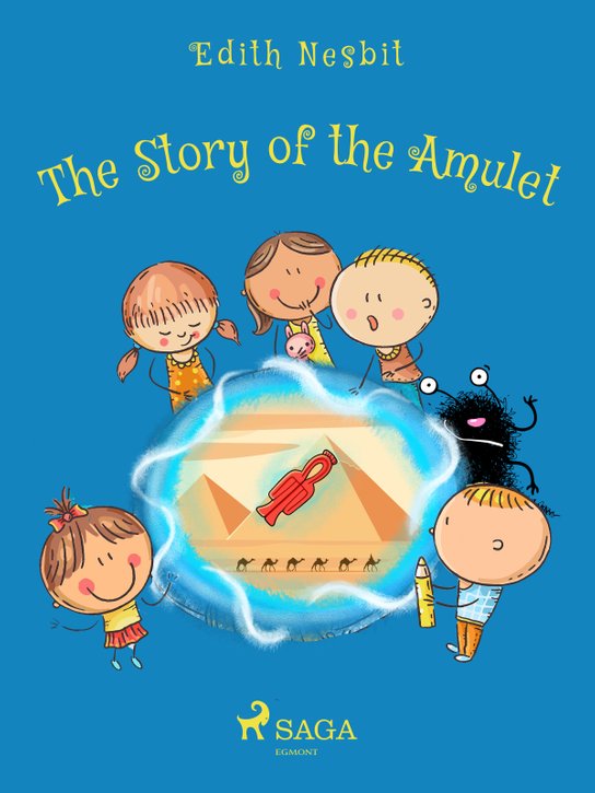 The Story of the Amulet -  E. Nesbit