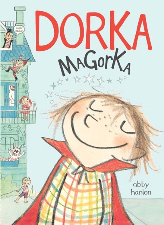 Dorka Magorka -  Abby Hanlon