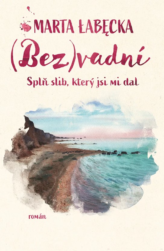 (Bez)vadní 3 – Splň slib, který jsi mi dal -  Marta Łabęcka