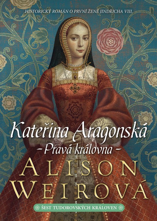 Kateřina Aragonská -  Alison Weir