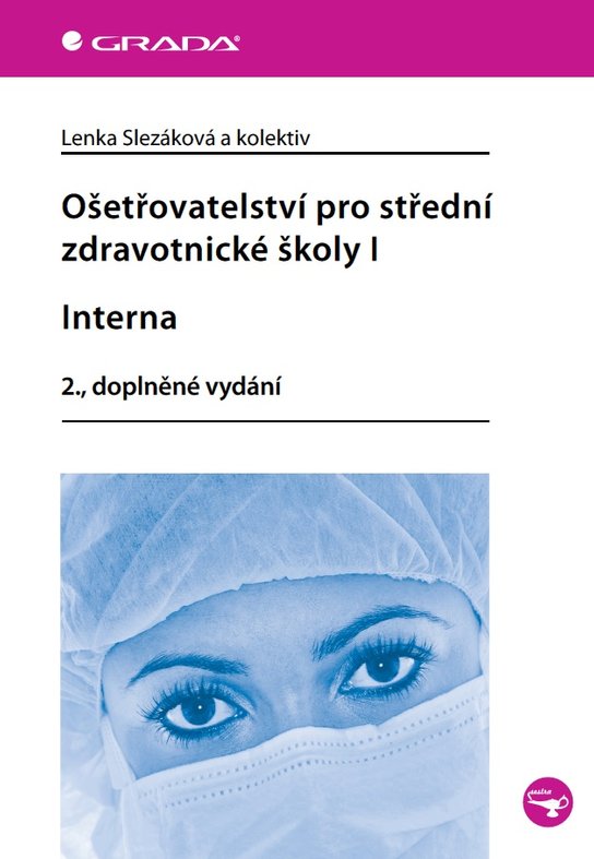 Ošetřovatelství pro střední zdravotnické školy I - Interna -  Lenka Slezáková