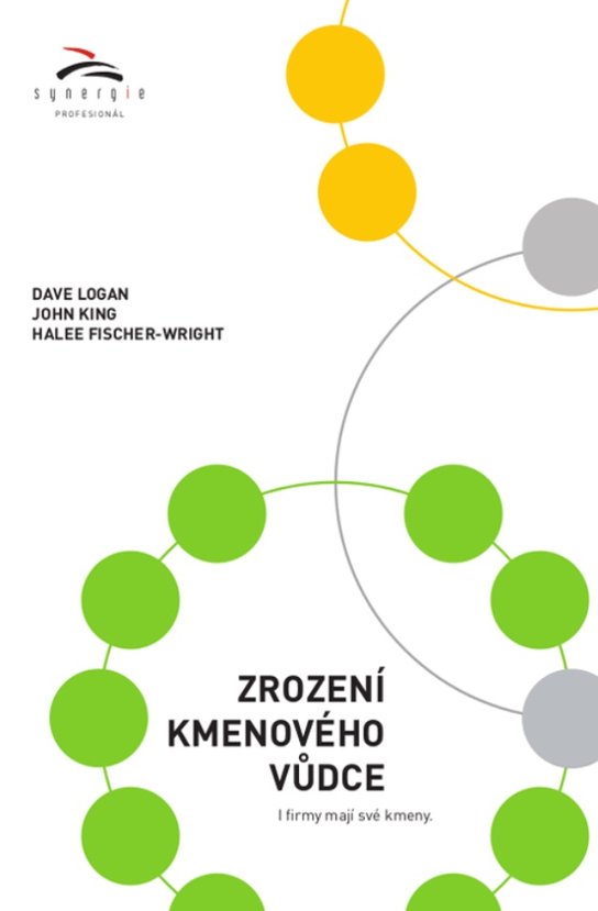 Zrození kmenového vůdce - Dave Logan, John King, Halee Fischer-Wright
