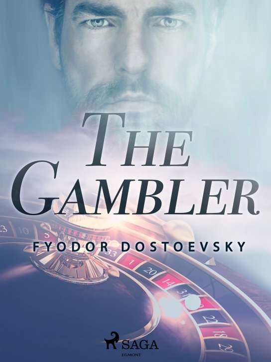 The Gambler -  Fyodor Dostoevsky