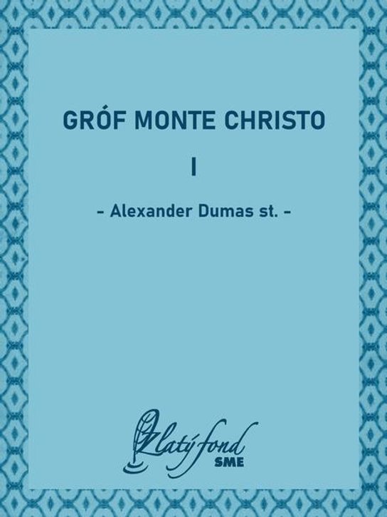 Gróf Monte Christo I -  Alexander Dumas st.
