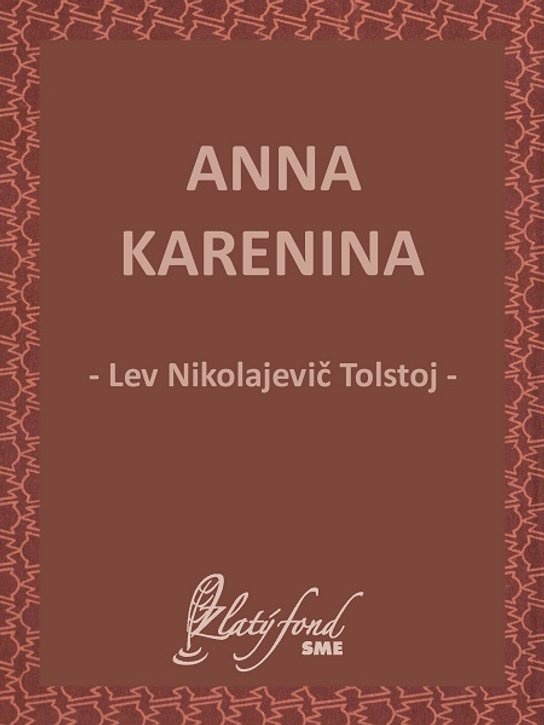 Anna Karenina -  Lev Tolstoj