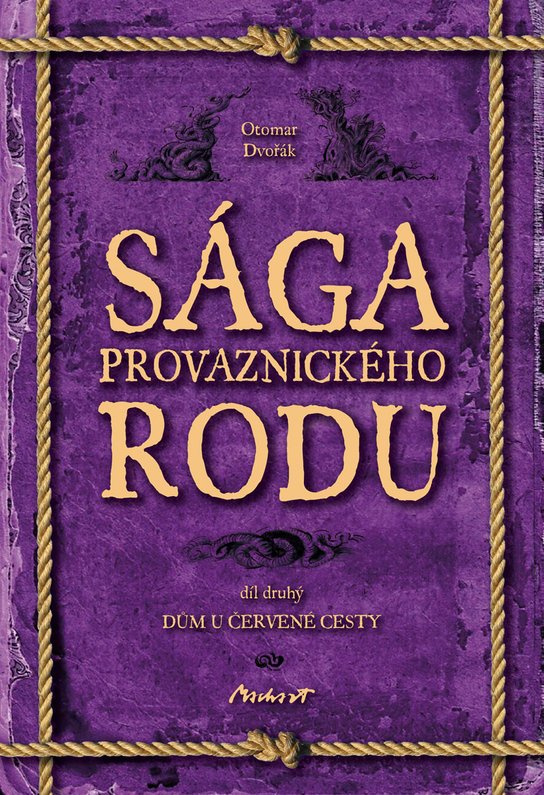 Sága provaznického rodu II - Dům u červené cesty -  Otomar Dvořák