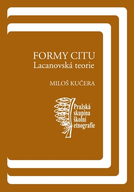 Formy citu: Lacanovská teorie - Miloš Kučera