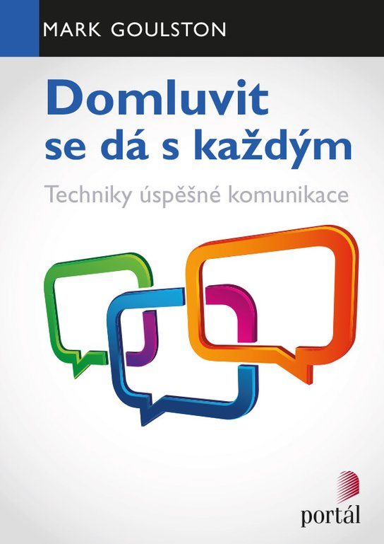 Domluvit se dá s každým -  Mark Goulston