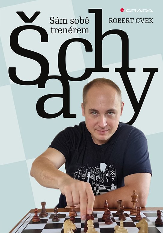 Šachy - sám sobě trenérem -  Robert Cvek