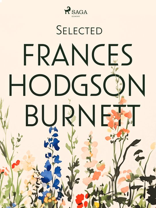Selected Frances Hodgson Burnett -  Frances Hodgson Burnettová