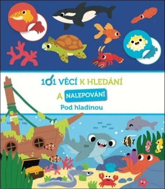 101 věcí k hledání a nalepování Pod hladinou - -
