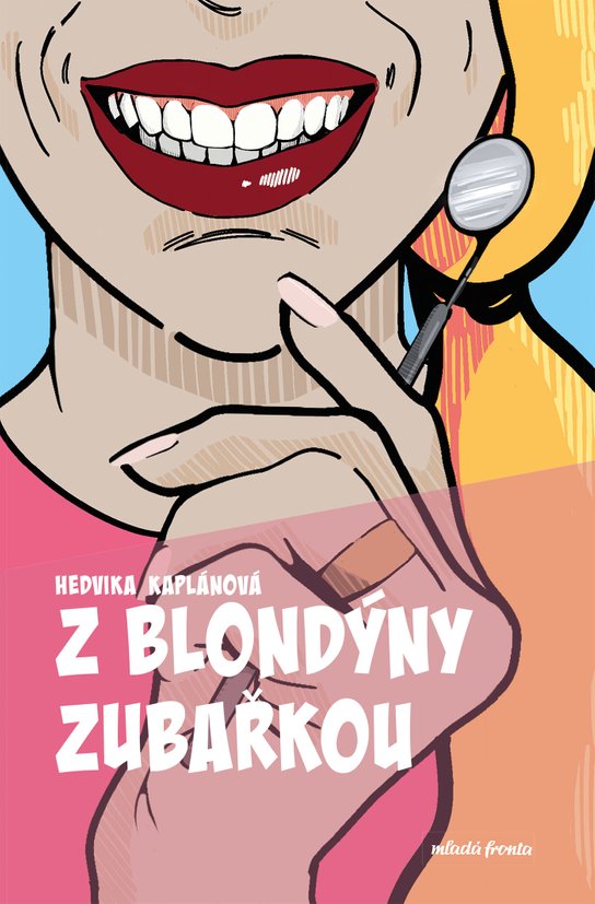 Z blondýny zubařkou -  MDDr Hedvika Kaplánová