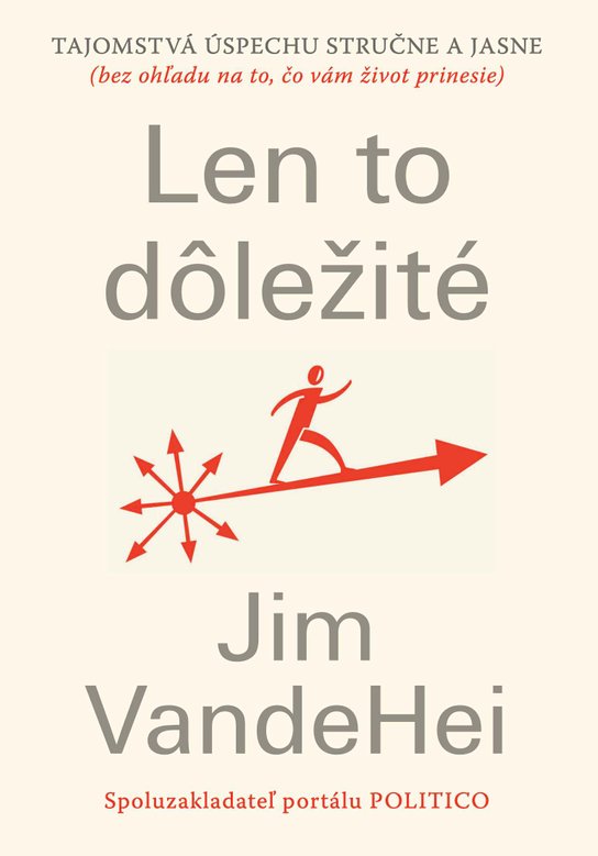Len to dôležité -  Jim VandeHei