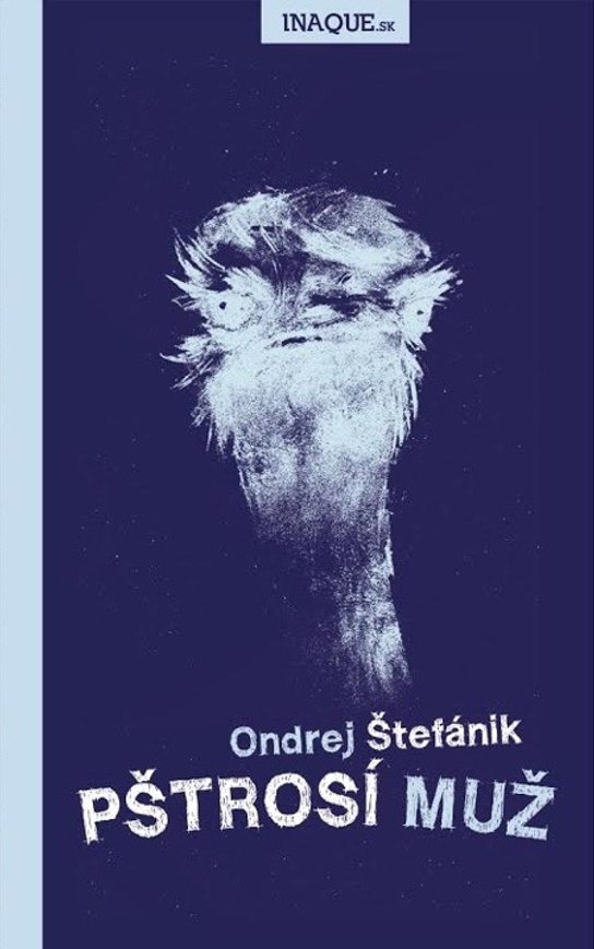 Pštrosí muž -  Ondrej Štefánik