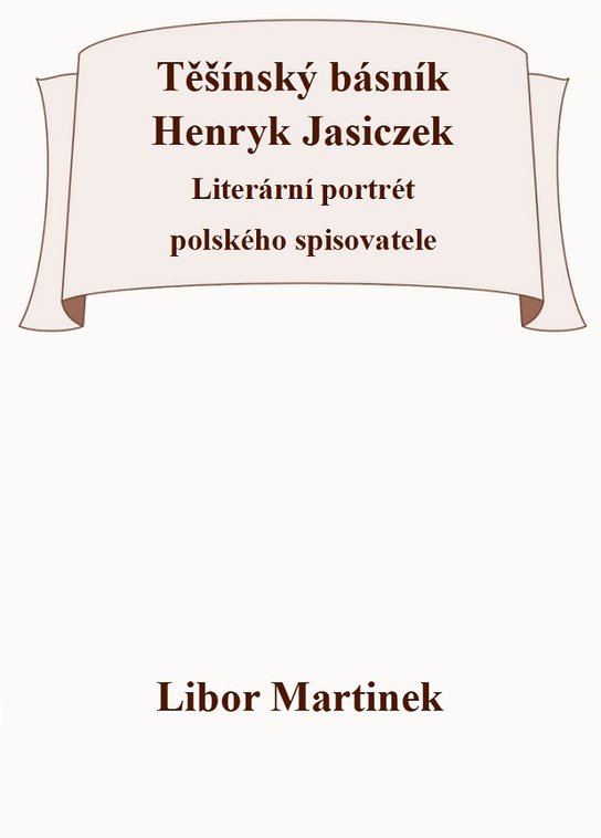 Těšínský básník Henryk Jasiczek - Libor Martinek