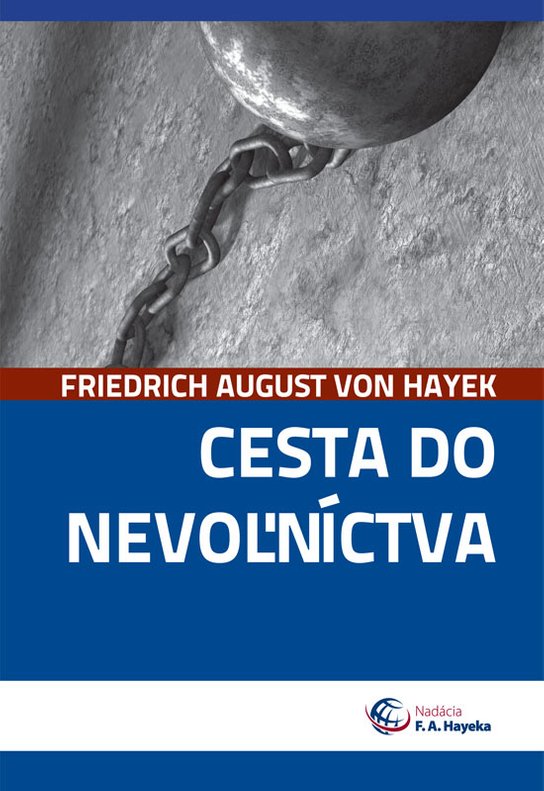Cesta do nevoľníctva -  Friedrich August von Hayek