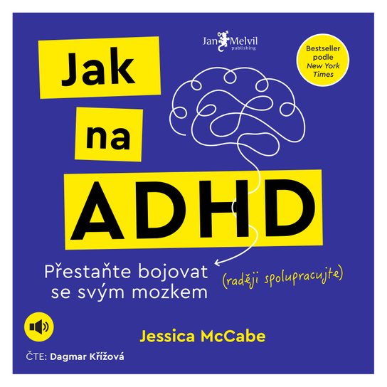 Jak na ADHD -  Jessica McCabe