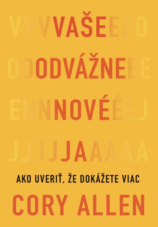 Vaše odvážne nové Ja -  Cory Allen