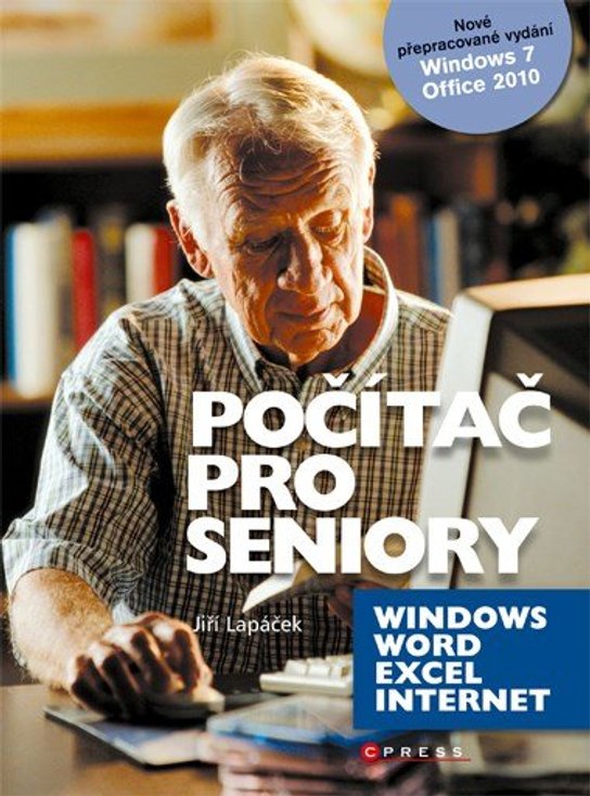 Počítač pro seniory: Vydání pro Windows 7 a Office 2010 -  Jiří Lapáček