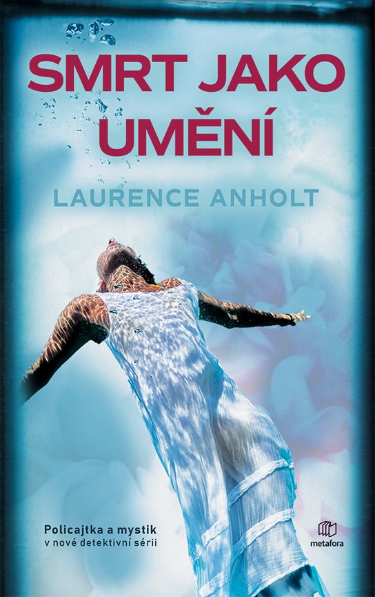 Smrt jako umění -  Laurence Anholt