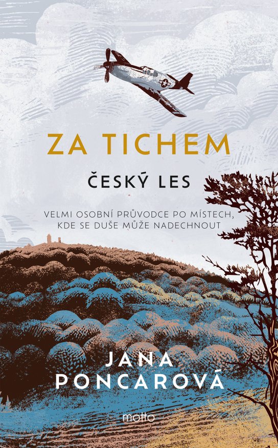 Za tichem - Český les -  Jana Poncarová