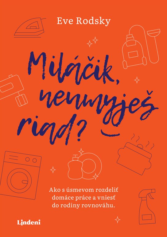 Miláčik, neumyješ riad? -  Eve Rodsky