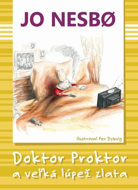 Doktor Proktor a veľká lúpež zlata -  Jo Nesbø