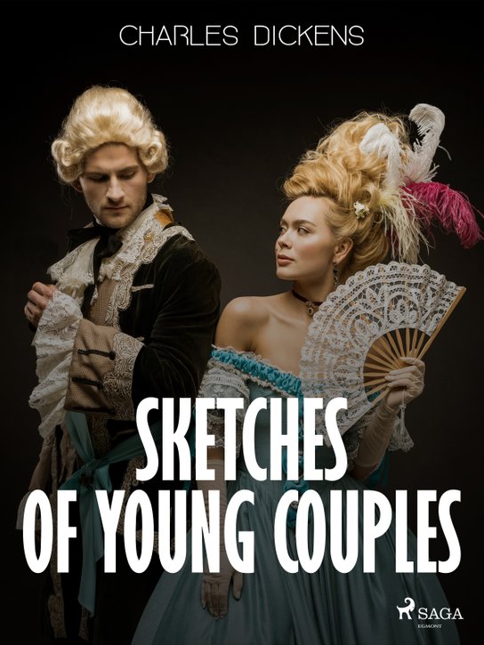 Sketches of Young Couples -  Charles Dickens