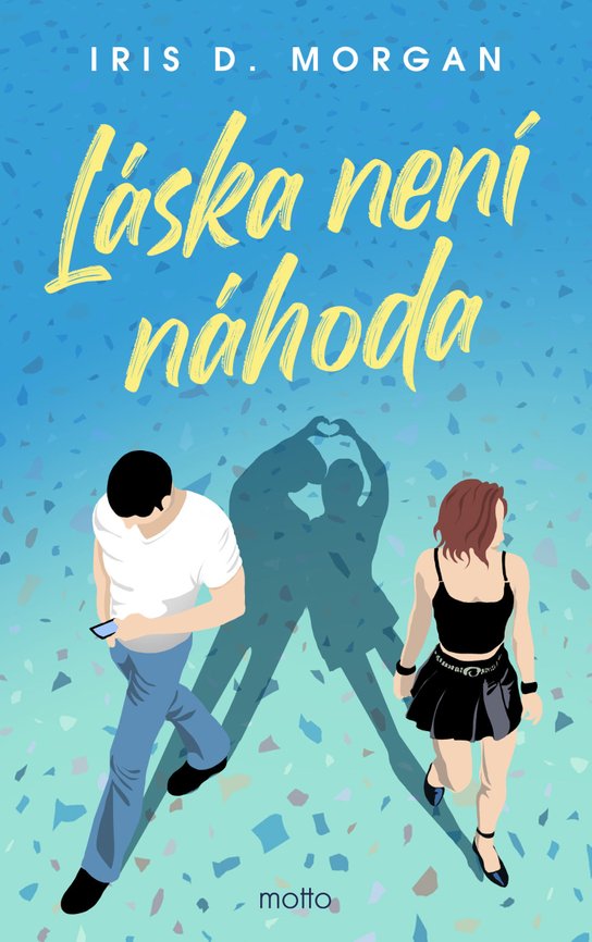 Láska není náhoda -  Iris D. Morgan