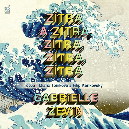 Zítra a zítra, zítra, zítra, zítra -  Gabrielle Zevin